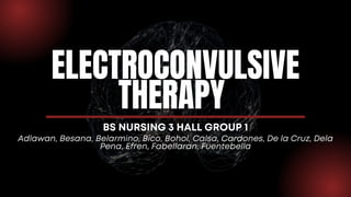 ELECTROCONVULSIVE
THERAPY
 