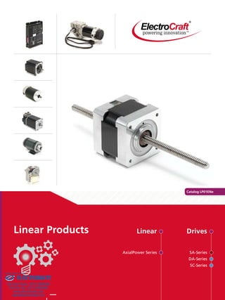 Linear 
AxialPower Series 
Drives 
SA-Series 
DA-Series 
SC-Series 
Linear Products 
Catalog LP01ENe 
Sold & Serviced By: 
ELECTROMATE 
Toll Free Phone (877) SERVO98 
Toll Free Fax (877) SERV099 
www.electromate.com 
sales@electromate.com 
 