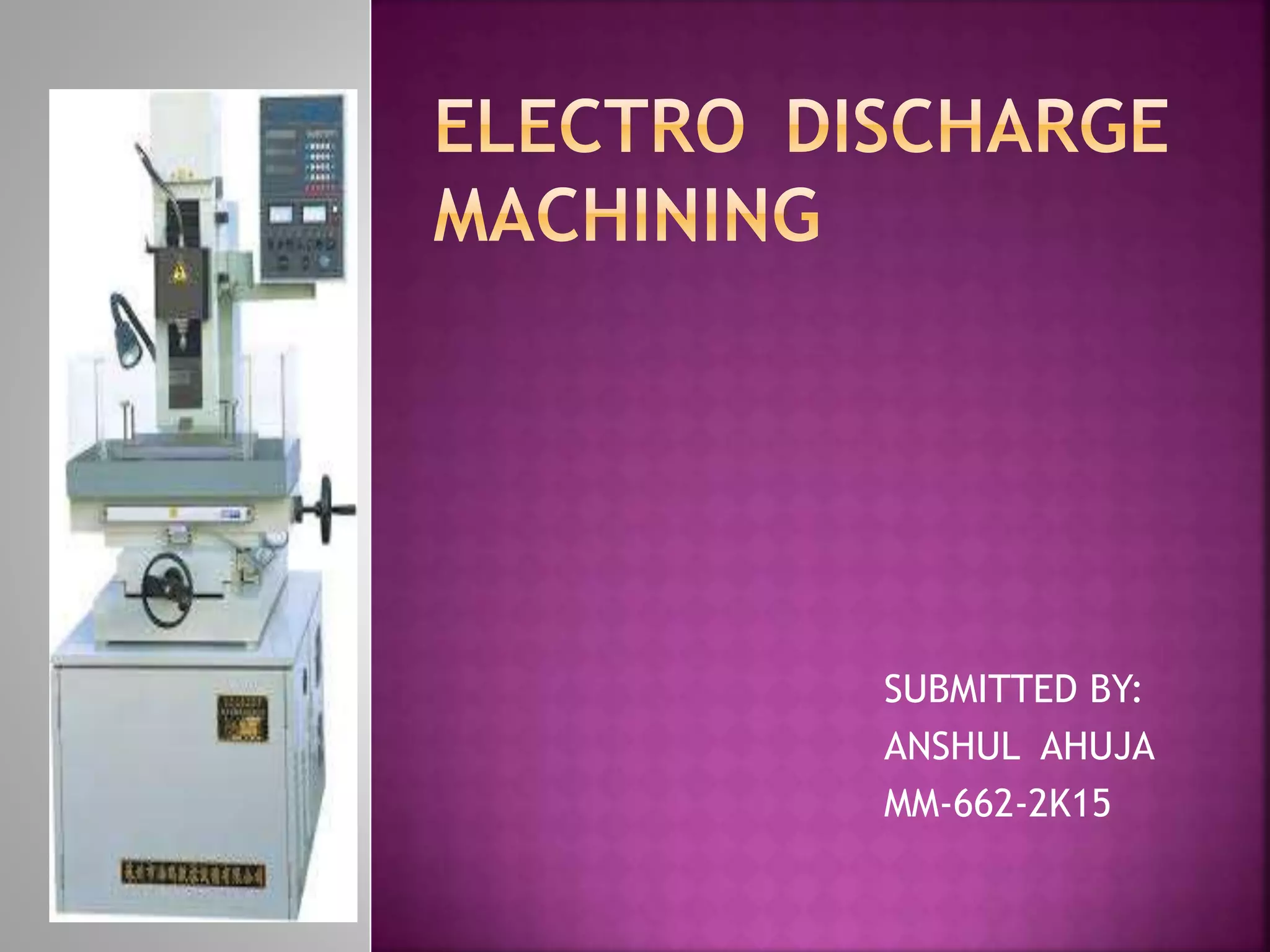 Electro discharge machining | PPT