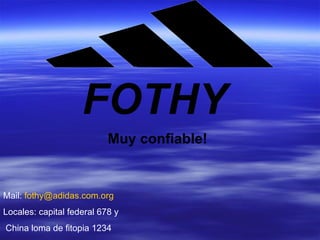 FOTHY Muy confiable! Mail:  [email_address] Locales: capital federal 678 y China loma de fitopia 1234 
