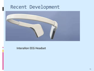 Recent Development
InteraXon EEG Headset
29
 