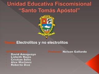 Tema: Electrolitos y no electrolitos
 