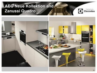 AEG Neue Kollektion and
Zanussi Quadro
10
 