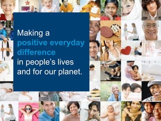 Making a
positive everyday
difference
in people’s lives
and for our planet.
 