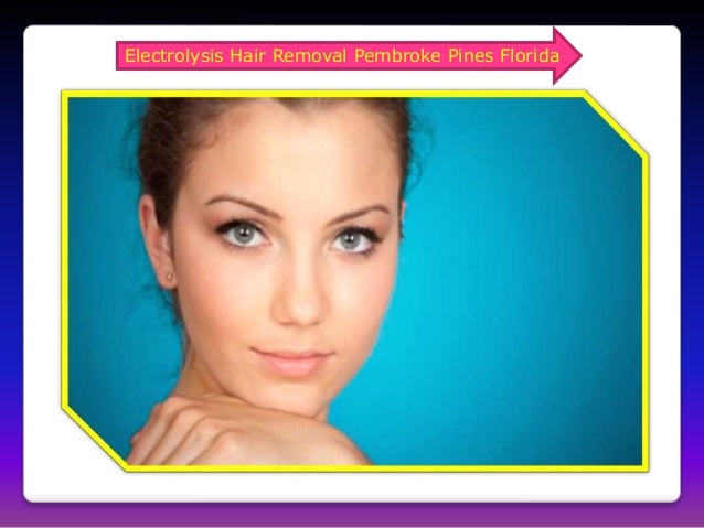 Electrolysis Hair Removal Pembroke Pines Florida