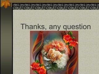 Thanks, any question
 