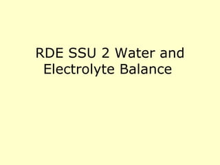 RDE SSU 2 Water and Electrolyte Balance  
