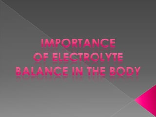 IMPORTANCE OF ELECTROLYTE BALANCE IN THE BODY 