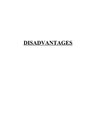DISADVANTAGES
 