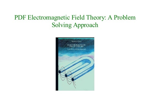 electromagnetic field theory a problem solving approach