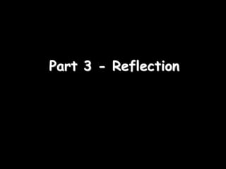 Part 3 - Reflection
 