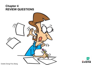 Charlie Chong/ Fion Zhang
Chapter 4
REVIEW QUESTIONS
 
