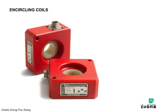 Charlie Chong/ Fion Zhang
ENCIRCLING COILS
 
