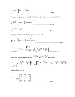 ................................................(1.71)
The negative sign is because of the fact that the direction of traversal reverses. Similarly,
..................................................(1.72)
............................................................................(1.73)
Adding the contribution from all components, we can write:
........................................................................ (1.74)
Therefore, ........................(1.75)
In the same manner if we compute for and we can write,
.......(1.76)
This can be written as,
...................................................... (1.77)
 
