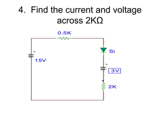 4.  Find the current and voltage across 2KΩ
