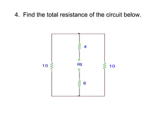 4.  Find the total resistance of the circuit below.