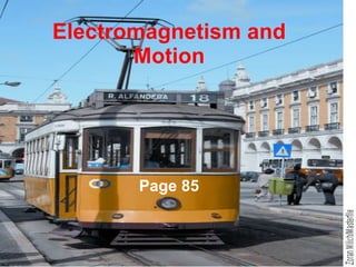 Electromagnetism and Motion Page 85 
