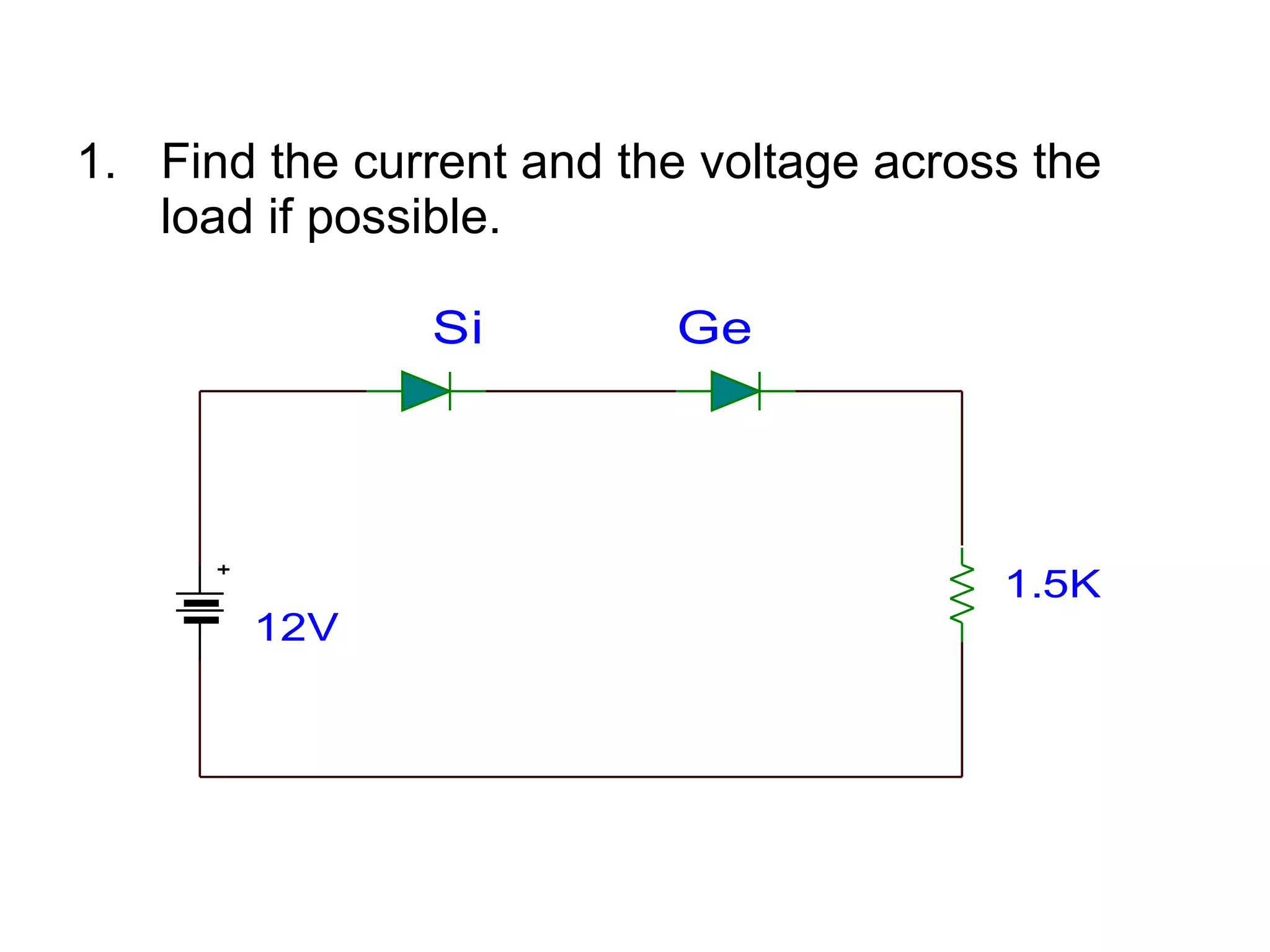 Find the current and the voltage across the load if possible. 