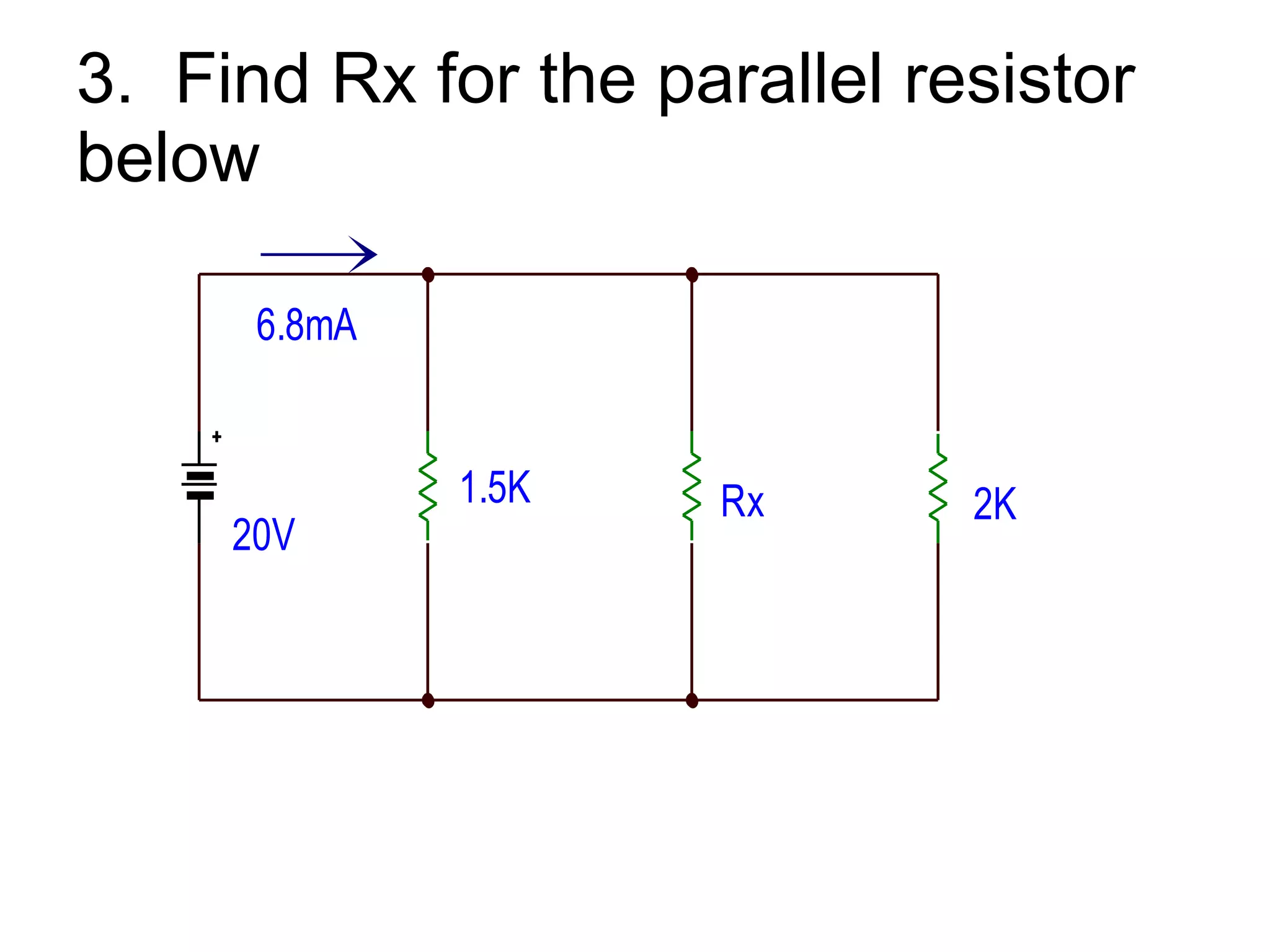 3.  Find Rx for the parallel resistor below 