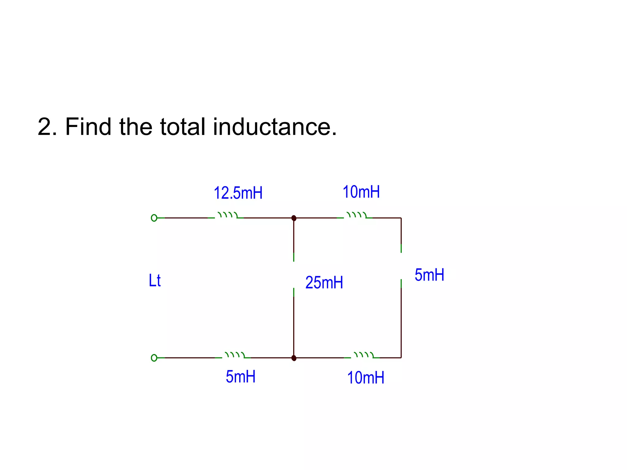 2. Find the total inductance. 
