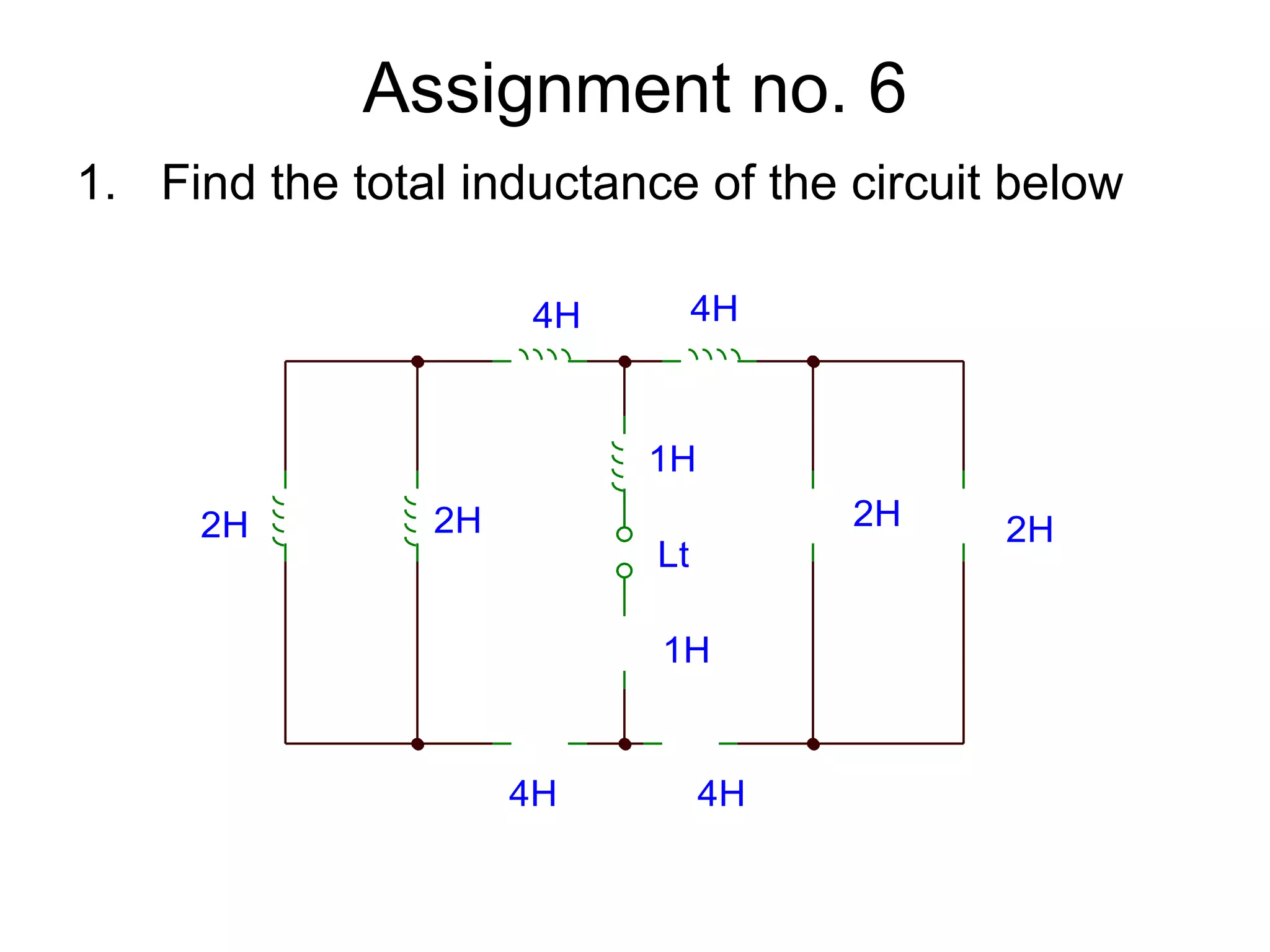 Assignment no. 6 Find the total inductance of the circuit below 