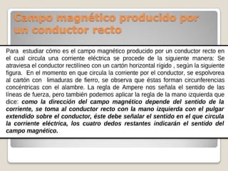 Campo magnético producido por
un conductor recto
 