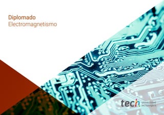 Diplomado
Electromagnetismo
 