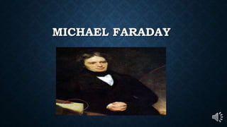 MICHAEL FARADAY
 