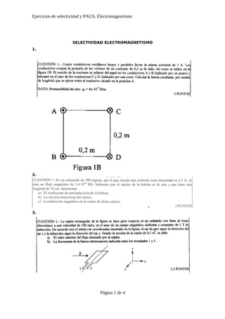 Ejercicios de selectividad y PAUS, Electromagnetismo
SELECTIVIDAD ELECTROMAGNETISMO
1.
2.
3.
Página 1 de 4
 
