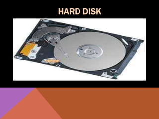 HARD DISK
 