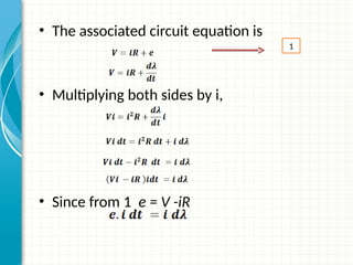 • The associated circuit equation is
• Multiplying both sides by i,
• Since from 1 e = V -iR
1
 