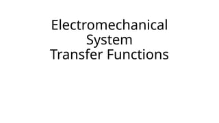 Electromechanical System transfer function | PPTX