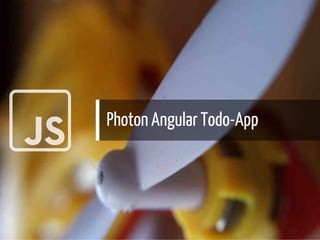  Photon Angular Todo-App
22 / 27
 