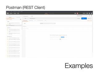 Examples
Postman (REST Client)
 