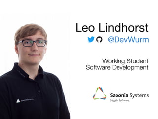 Leo Lindhorst
@DevWurm
Working Student
Software Development
 