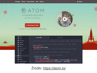 Źródło: https://atom.io/
 