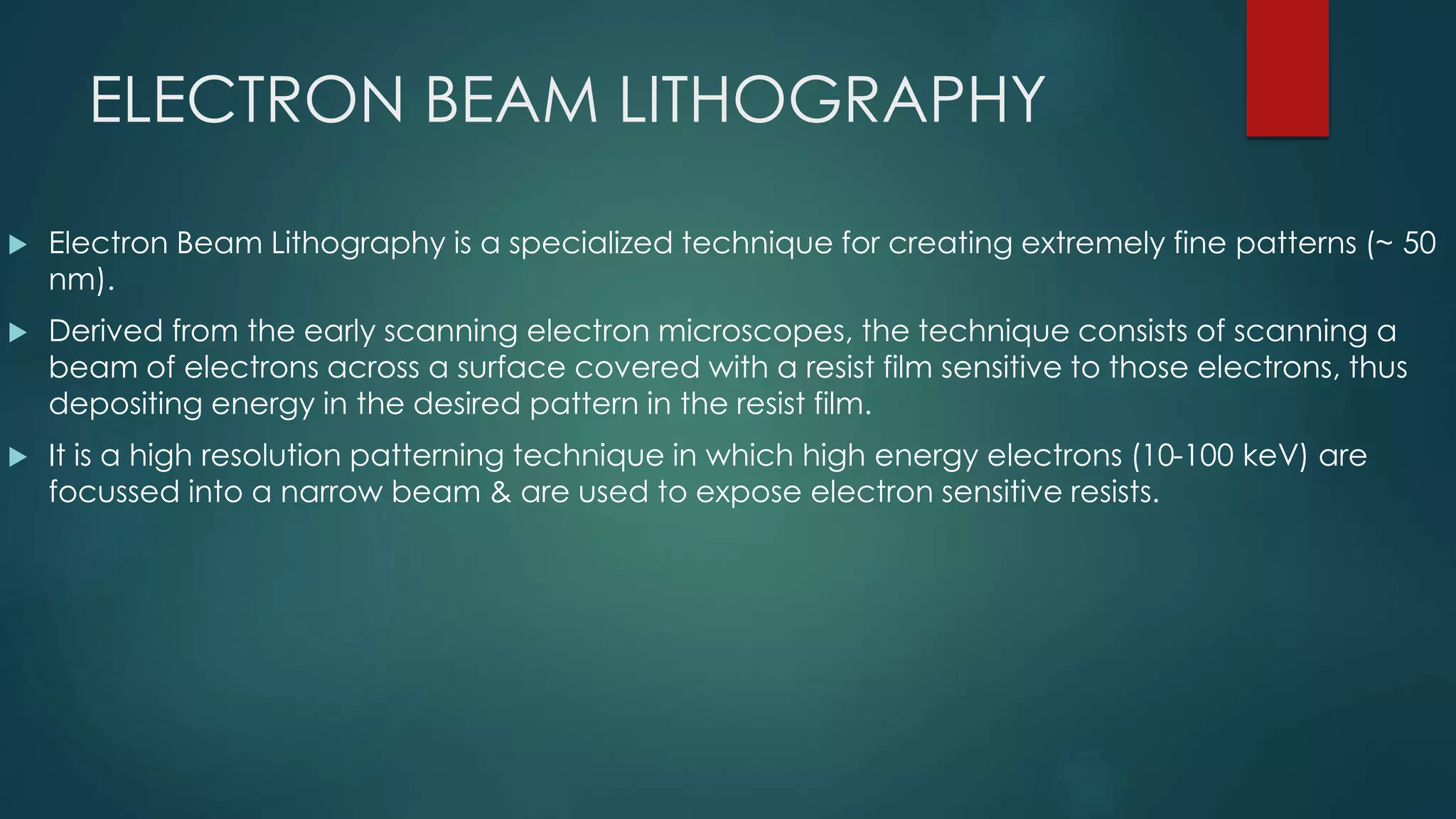 Electron beam lithography | PPTX