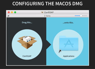 CONFIGURING THE MACOS DMG
 
