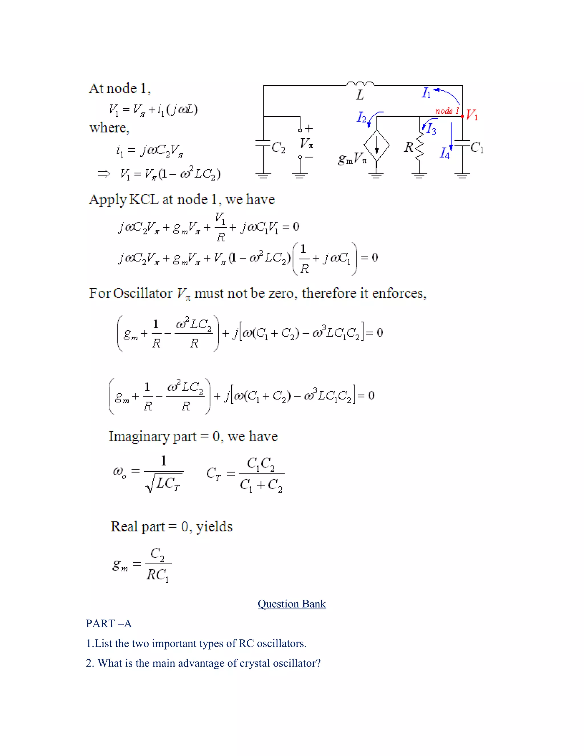 Question Bank
PART –A
1.List the two important types of RC oscillators.
2. What is the main advantage of crystal oscillator?
 