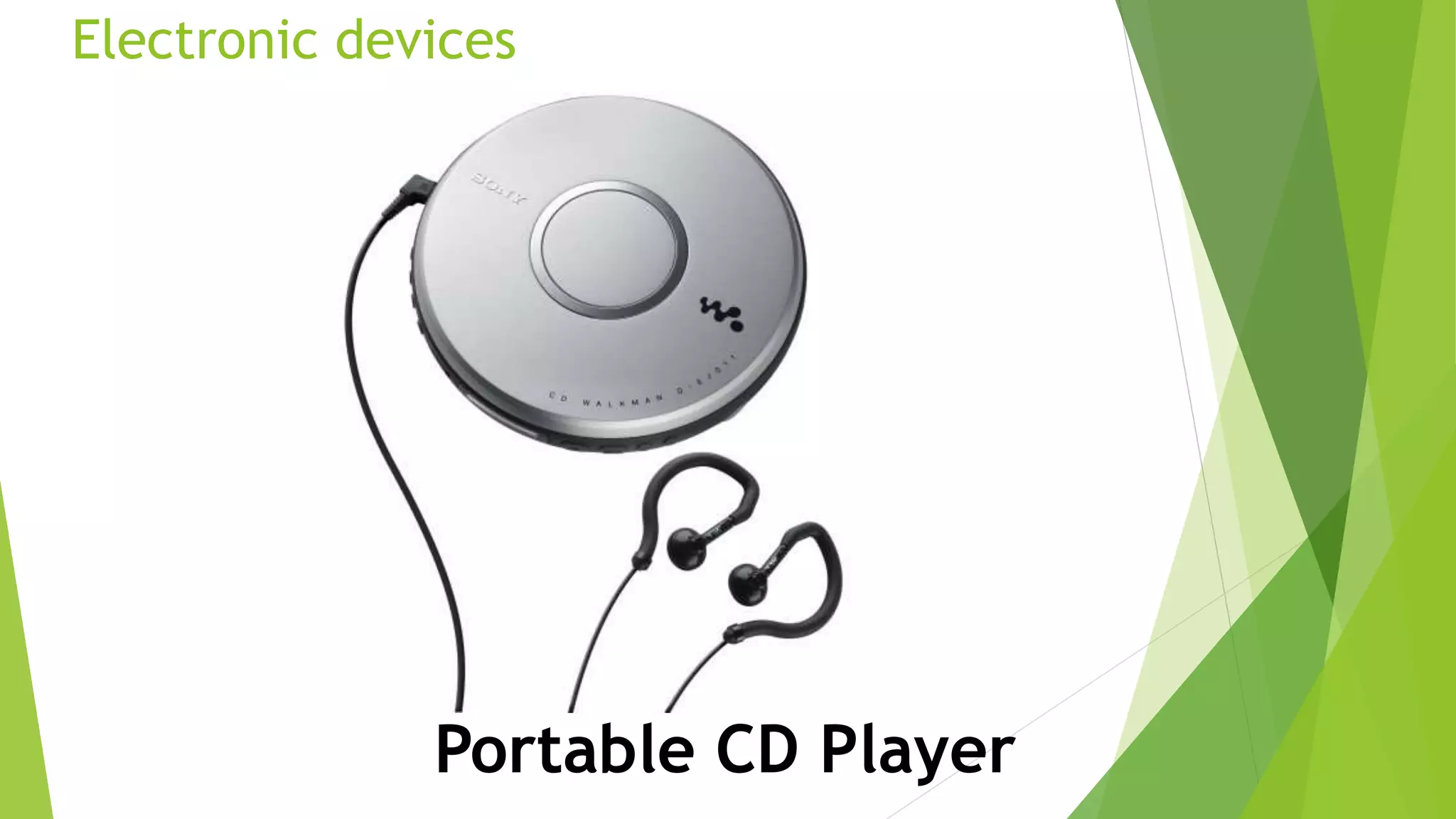 Electronic devices
Portable CD Player