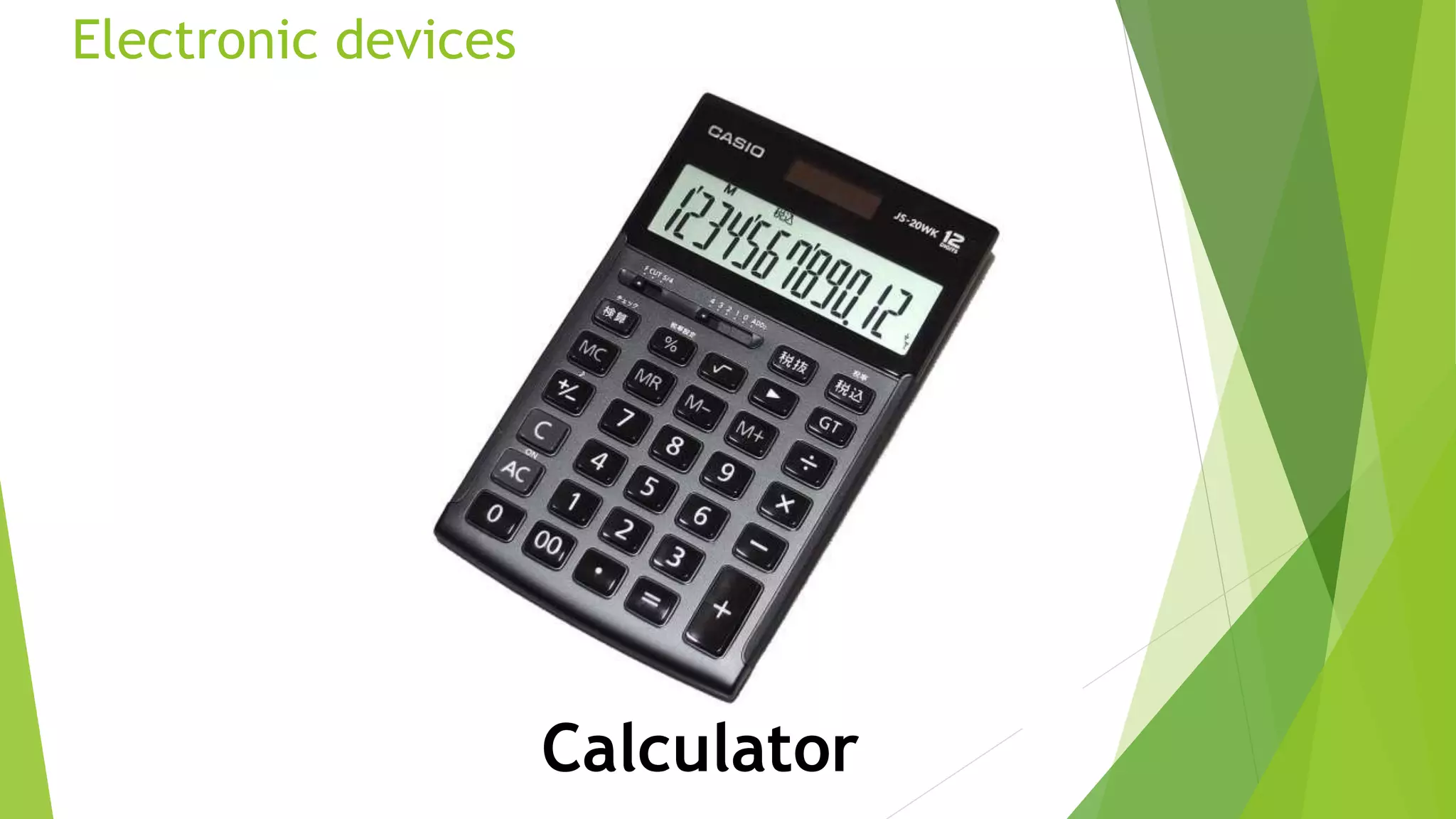 Electronic devices
Calculator