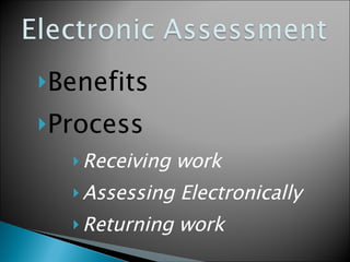 Benefits Process Receiving work Assessing Electronically Returning work 