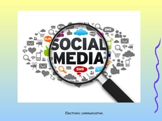 Electronic communication.
 