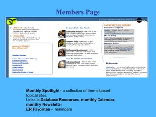 Members Page  Monthly Spotlight  - a collection of theme based topical sites Links to  Database   Resources ,  monthly Calendar, monthly Newsletter   ER Favorites  -  reminders  
