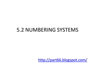 5.2 NUMBERING SYSTEMS
 