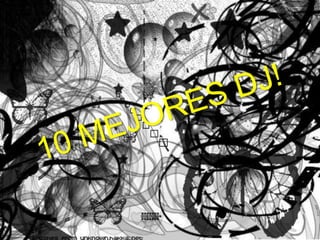 10 MEJORES DJ!