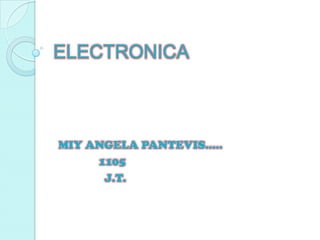 ELECTRONICA MIY ANGELA PANTEVIS…..               1105                 J.T. 