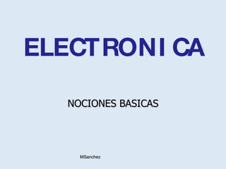ELECTRONICA NOCIONES BASICAS MSanchez  