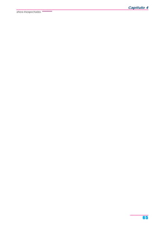 ahora insospechados. ***********
Capítulo 4
65
 