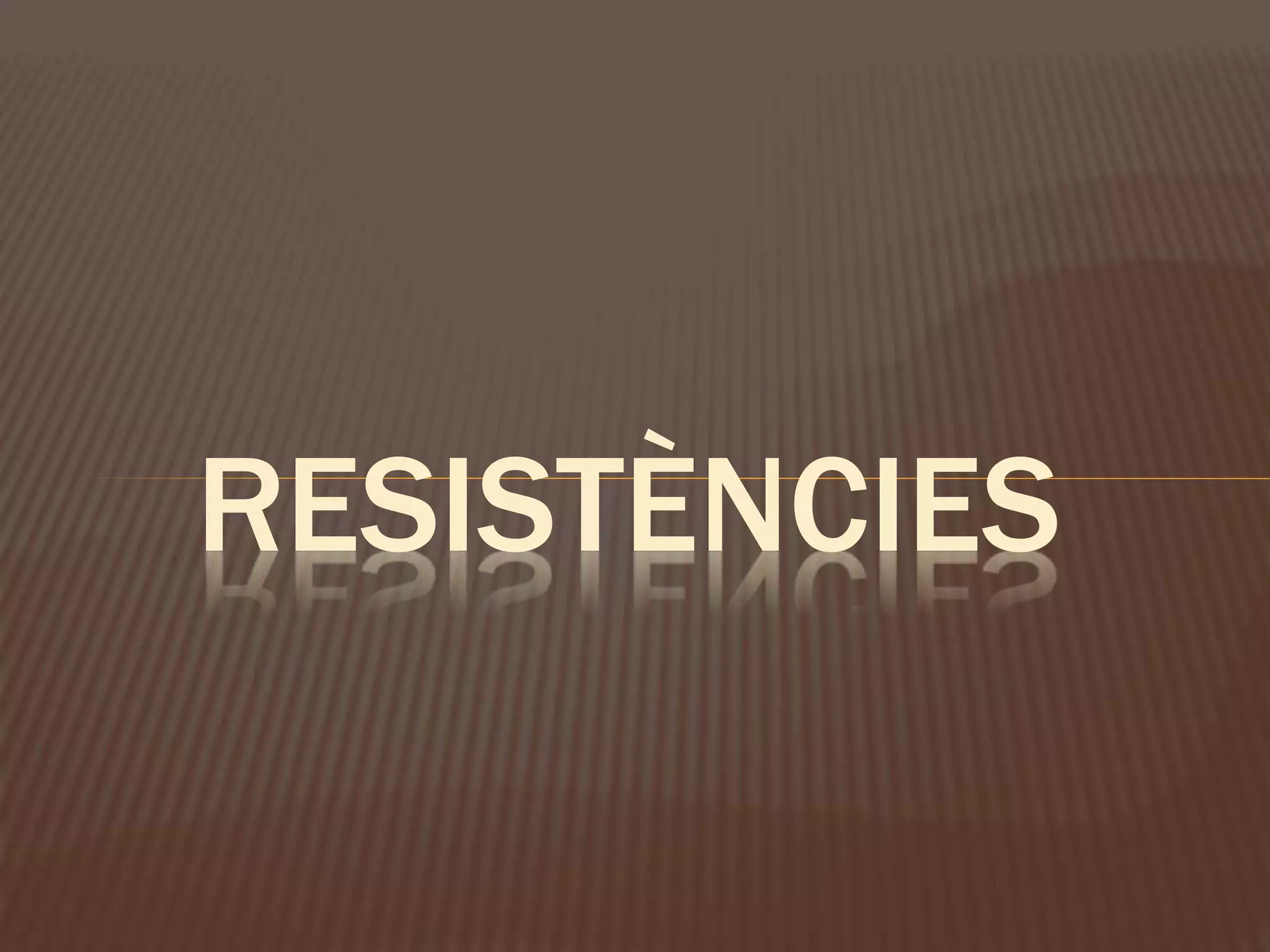 RESISTÈNCIES
 